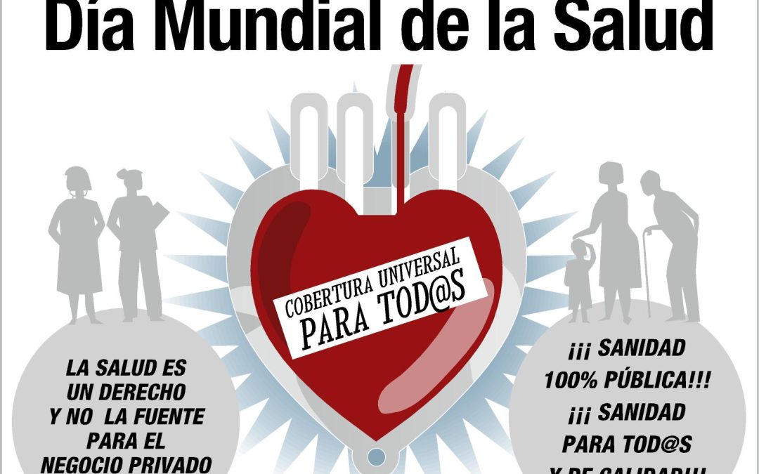 DÍA MUNDIAL DE LA SALUD 2018 MANIFIESTO ¡¡ Defendamos una Sanidad 100% Pública !!