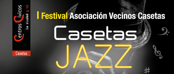 CASETAS I Festival de Jazz promovido por la Asociación Vecinal