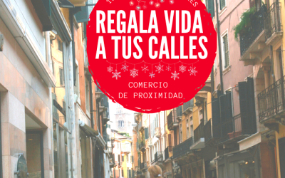 ¡ REGALA VIDA A TUS CALLES ! Campaña de UCA y FABZ por el comercio de proximidad