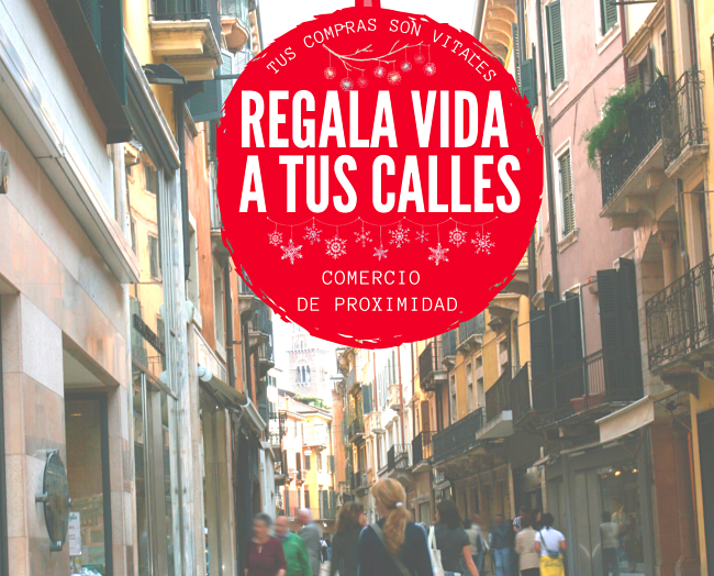 ¡ REGALA VIDA A TUS CALLES ! Campaña de UCA y FABZ por el comercio de proximidad