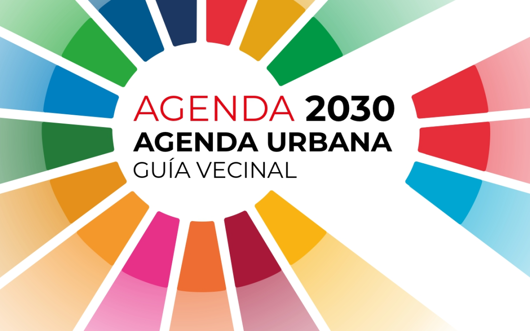 Presentación del documento Agenda 2030 – Guía Vecinal