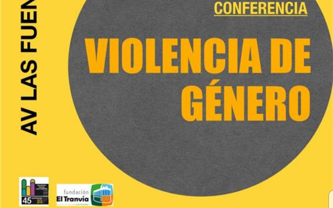 Conferencia sobre la Violencia de Género – Las Fuentes