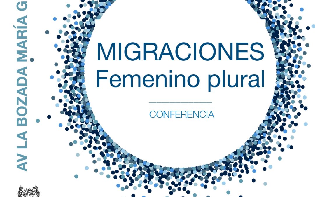 Conferencia «MIGRACIONES, FEMENINO PLURAL», en la AV La Bozada