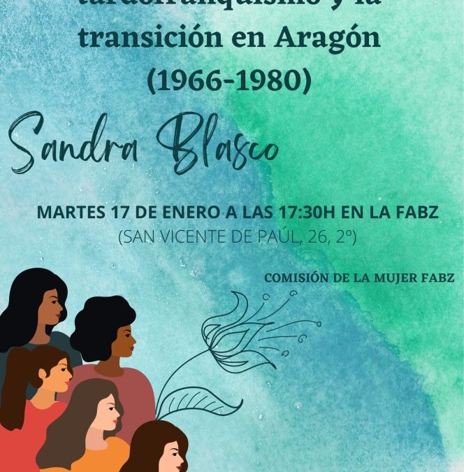 Ponencia «FEMINISMOS EN EL TARDOFRANQUISMO Y LA TRANSICIÓN EN ARAGÓN 1996-1980»