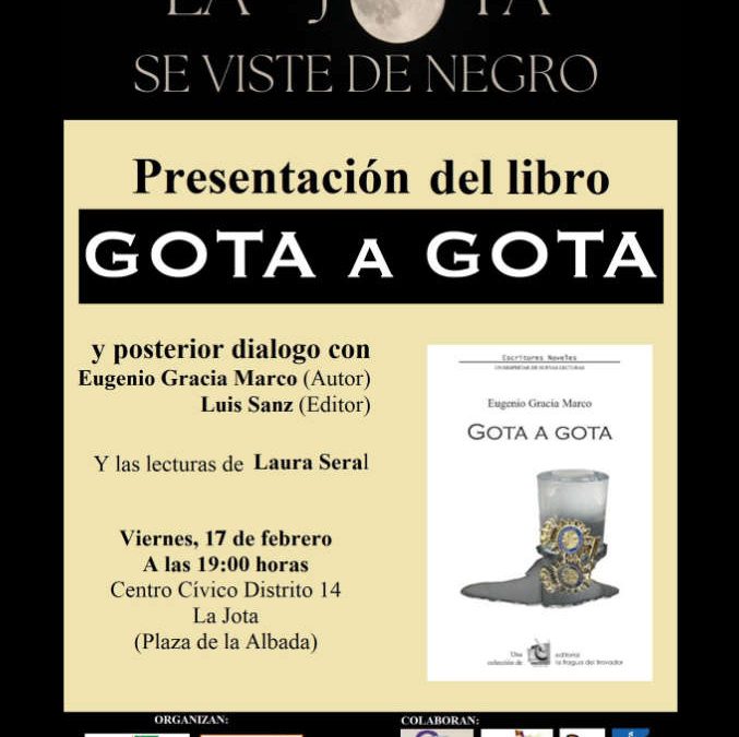 La Jota se viste de negro: Presentación del libro “Gota a Gota” de Eugenio Gracia Marco