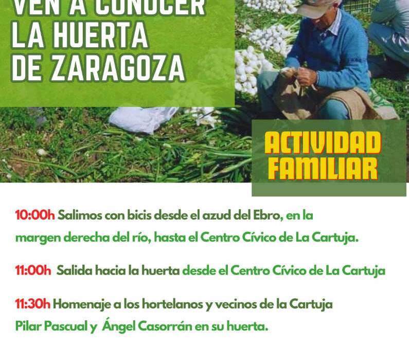 Ven a conocer la Huerta de Zaragoza en La Cartuja