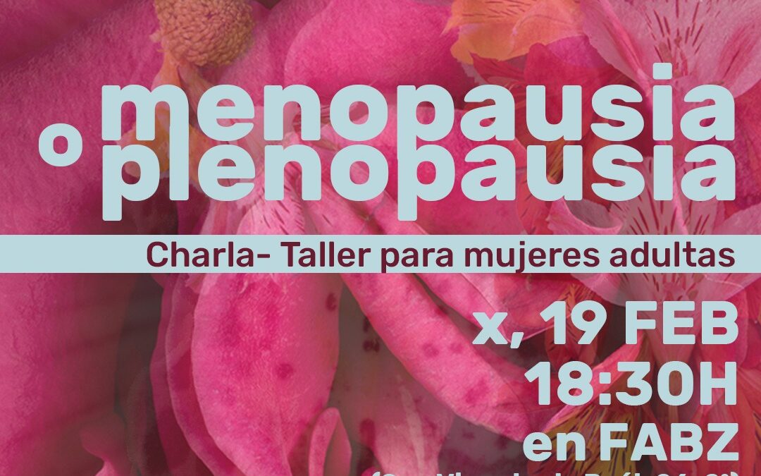 Menopausia o Plenopausia. Charla Taller para Mujeres Adultas